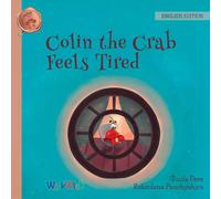 Tuula Pere Colin the Crab Feels Tired Book - Paperback Tuula Pere Multicolor
