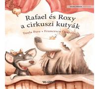 Tuula Pere Rafael és Roxy, a cirkuszi kutyák: Hungarian Edition of "Circus in White Tuula Pere White