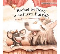 Tuula Pere Rafael és Roxy, a cirkuszi kutyák: Hungarian Edition of "Circus Tuula Pere Multicolor