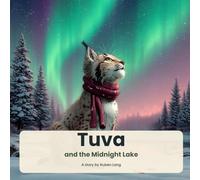 Tuva and the Midnight Lake: A gentle bedtime story about courage, kindness, and showing up when it matters: 1