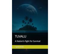 Tuvalu: A Nation’s Fight for Survival