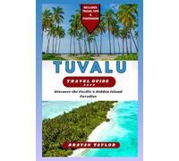 Tuvalu Travel Guide 2026: Discover the Pacific’s Hidden Island Paradise