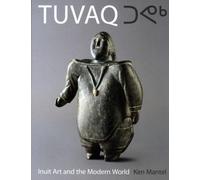 Tuvaq : Inuit Art and the Modern World