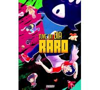 Tuve un día raro: cuando la vida se pone loca