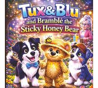 Tux & Blu and Bramble the Sticky Honey Bear: A Cozy Picture Book About Big Feelings, Friendship, and Comfort for Ages 3-5 (Tux & Blu: The Calm Magic Picture Book Series)