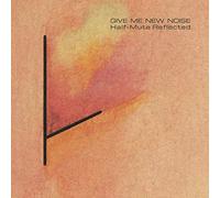 Tuxedomoon & Various Artists - Half-Mute / Give Me New Noise: Half-Mute Reflected