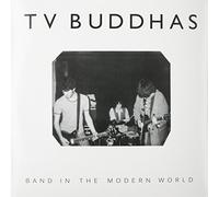 Tv Buddhas - Band In The Modern World (Rsd)