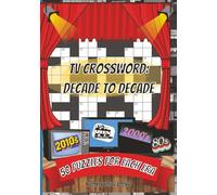 TV Crossword: Decade to Decade: 50 Crosswords For Each Era | 80s | 90s | 2000s | 2010s | 400 Puzzles