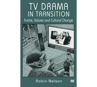 TV Drama in Transition: Forms, Values and Cultural Change