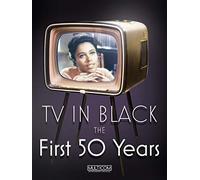 TV in Black: The First Fifty Years