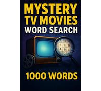 TV Movie Mystery Word Search Puzzle Book: 50 Word Finds, 1,000 Hidden Words & Answers: Word Seek Quest for Adults & Teens - Brain Training, Stress ... Movies, TV, and Shorts Through Puzzles)
