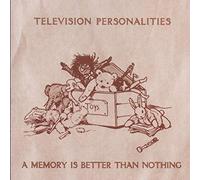Tv Personalities - A Memory Is Better Than Nothin