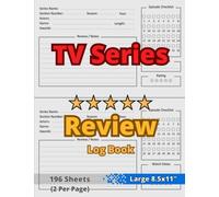 TV Series Review Log Book: 8.5x11" - TV Series Watching Journal - TV Serie Rating Notebook - TV Serie Evaluation Score Sheet Book - Rate, Record, ... with Table of Contents & Pre-Numbered Pages