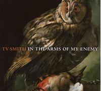 TV Smith - In the Arms of My Enem