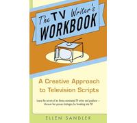 TV Writer's Workbook, the: A Creative Approach To Television Scripts