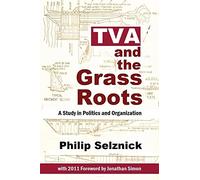 TVA and the Grass Roots: A Study of Politics and Organization