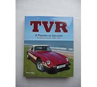 TVR - a Passion to Succeed: The Martin Lilley Era 1965-1981
