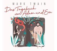 Twain, Mark / Eftekhari, Omid - Das Tagebuch von Adam und Eva