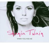 Twain, Shania - When You Kiss Me