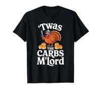 'TWAS The Carbs M'Lord Funny Thanksgiving Turkey Meme T-Shirt