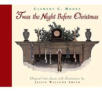 Twas the Night Before Christmas: A Visit from St. Nicholas