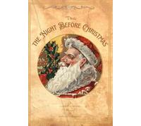 ’Twas the Night Before Christmas: A Visit from St. Nicholas