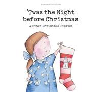 Twas The Night Before Christmas and Other Christmas Stories