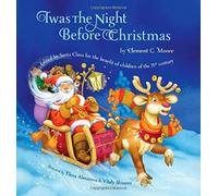 Twas the Night Before Christmas: Edited by Santa Claus for the Benefit of Children of the 21st Century