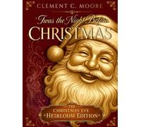 'Twas the Night Before Christmas: The Christmas Eve Heirloom Edition