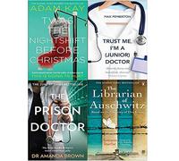 Twas The Nightshift Before Christmas [Hardcover], Trust Me, I'm a (Junior) Doctor, THE PRISON DOCTOR, The Librarian of Auschwitz 4 Books Collection Set