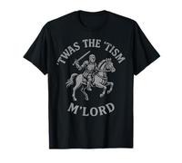 'Twas the 'Tism M'Lord Medieval Knight On Horseback FUNNY T-Shirt