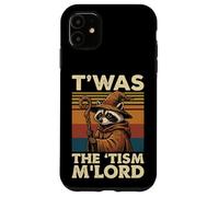 T'was The 'Tism M'lord Raccoon Case for iPhone 11