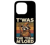T'was The 'Tism M'lord Raccoon Case for iPhone 15 Pro
