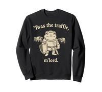 Twas The Traffic M Lord Medieval Late Frog History Funny Sweatshirt