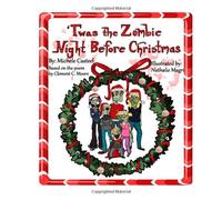 Twas the Zombie Night Before Christmas: A Zombie Kids Book
