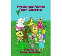 Tweaky and Friends Teach Character Building Lessons
