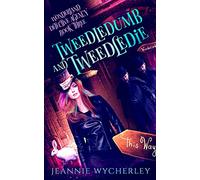 Tweedledumb and Tweedledie: A Paranormal Cozy Witch Detective Mystery: 3 (Wonderland Detective Agency)