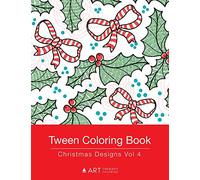 Tween Coloring Book: Christmas Designs Vol 4: Colouring Book for Teenagers, Young Adults, Boys, Girls, Ages 9-12, 13-16, Cute Arts & Craft Gift, Detailed Designs for Relaxation & Mindfulness