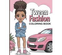 Tween Fashion Coloring Book for Girls: Stylish Outfits, Stylish Streetwear & Fun Creative Coloring for Confident Tweens