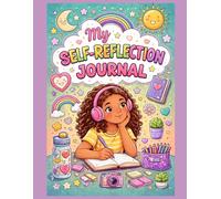 Tween Girls Self Reflection Journal: Daily Reflection, Mood Tracker, Confidence Builder, Gratitude & Growth Mindset