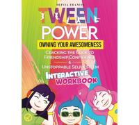 Tween Power: Owning Your Awesomeness: Interactive Workbook (Being a Tween)