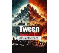 'Tween Snow and FireA Tale of the Last Kafir War (Edition2024)