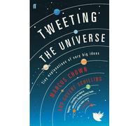 [ Tweeting the Universe Tiny Explanations of Very Big Ideas ] [ TWEETING THE UNIVERSE TINY EXPLANATIONS OF VERY BIG IDEAS ] BY Schilling, Govert ( AUTHOR ) Mar-07-2013 Paperback