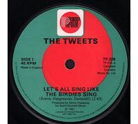 Tweets - Tweets Let's All Sing Like The Birdies Sing 7" PRT 7P226 EX 1981