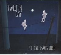 Twelfth Day - The Devil Makes Three