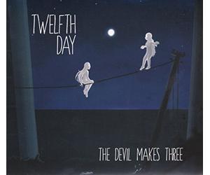 Twelfth Day - The Devil Makes Three