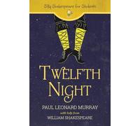Twelfth Night: 6 (Silly Shakespeare for Students)