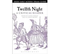 Twelfth Night: A Critical Reader (Arden Early Modern Drama Guides)