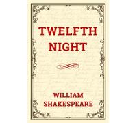 TWELFTH NIGHT: A Tale of Love and Gender Twists.