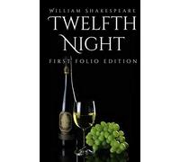 Twelfth Night: First Folio Edition